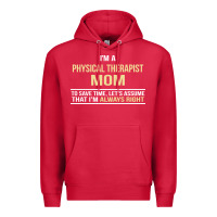 Cardinal i'm a physical therapist mom, i'm always right Premium Hoodie - artisFamous
