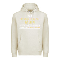 Oatmeal Heather i'm a physical therapist mom, i'm always right Premium Hoodie - artisFamous