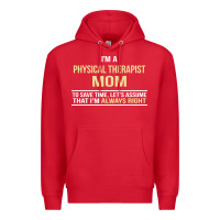 Red i'm a physical therapist mom, i'm always right Premium Hoodie - artisFamous