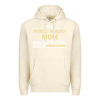 Sandshell i'm a physical therapist mom, i'm always right Premium Hoodie - artisFamous