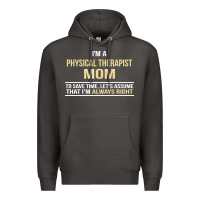 Smoke i'm a physical therapist mom, i'm always right Premium Hoodie - artisFamous