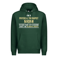 Sports Green i'm a physical therapist mom, i'm always right Premium Hoodie - artisFamous