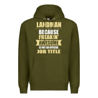 Landman Because Freakin' Awesome Isn't A Job Title Premium Hoodie | Teevron