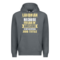 Rock landman because freakin' awesome isn't a job title Premium Hoodie - artisFamous