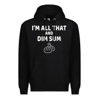 Black all that and dim sum dumplings dim sum gift Premium Hoodie - artisFamous