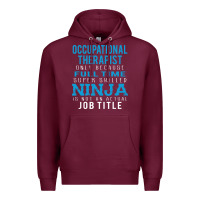 Burgundy occupational therapist because ninja is not a job title Premium Hoodie - DesigneFamous