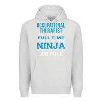 Dove Grey occupational therapist because ninja is not a job title Premium Hoodie - DesigneFamous