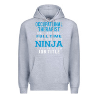 Heather Grey occupational therapist because ninja is not a job title Premium Hoodie - DesigneFamous