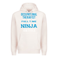 Pale Pink occupational therapist because ninja is not a job title Premium Hoodie - DesigneFamous
