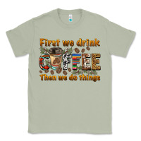Matcha first we drink then we do things Classic Tee - BarkalooDesign