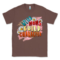 Chestnut Weird moms build character Mother's Day Classic Tee - FaDigitalArtStudio