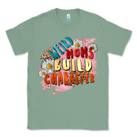 Sage Weird moms build character Mother's Day Classic Tee - FaDigitalArtStudio