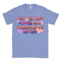Colony Blue Only the best moms get promoted to nana Classic Tee - FaDigitalArtStudio