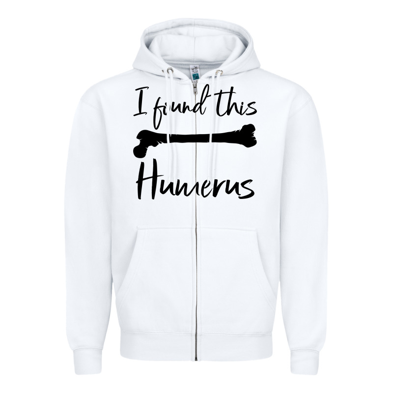 I Found This Humerus Zipper Hoodie by Bettercallsaul | Teevron