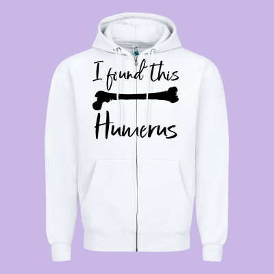 I Found This Humerus Zipper Hoodie Designed By Bettercallsaul