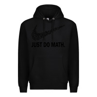 Black just do math Premium Hoodie - DesigneFamous
