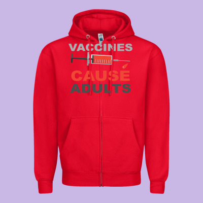 Vaccines Cause Adults Zipper Hoodie Designed By Bettercallsaul