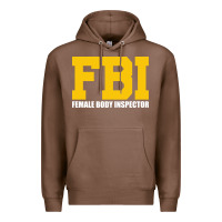 Chestnut FBI, Female Body Inspector Funny Premium Hoodie - DesigneFamous