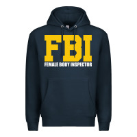 Navy FBI, Female Body Inspector Funny Premium Hoodie - DesigneFamous