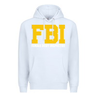 White FBI, Female Body Inspector Funny Premium Hoodie - DesigneFamous