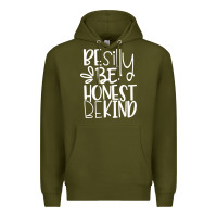 Army Green be silly be honest be kind Premium Hoodie - DesigneFamous