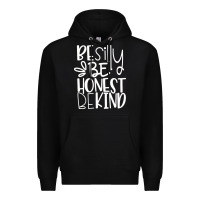 Black be silly be honest be kind Premium Hoodie - DesigneFamous