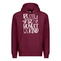 Burgundy be silly be honest be kind Premium Hoodie - DesigneFamous