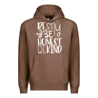 Chestnut be silly be honest be kind Premium Hoodie - DesigneFamous