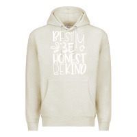 Oatmeal Heather be silly be honest be kind Premium Hoodie - DesigneFamous