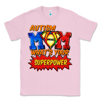 Bubblegum Pink Autism mom what's your superpower Mother's Day Classic Tee - FaDigitalArtStudio