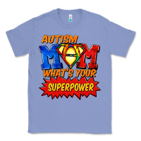 Colony Blue Autism mom what's your superpower Mother's Day Classic Tee - FaDigitalArtStudio