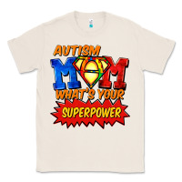 Autism Mom What's Your Superpower Mother's Day Classic Tee | Teevron