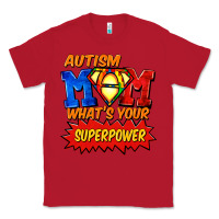 Red Autism mom what's your superpower Mother's Day Classic Tee - FaDigitalArtStudio