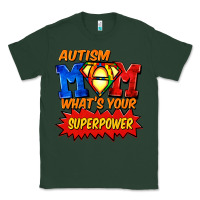 Sports Green Autism mom what's your superpower Mother's Day Classic Tee - FaDigitalArtStudio