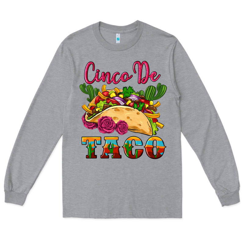 Cinco De Taco Long Sleeve Tee by Artiststas | Teevron