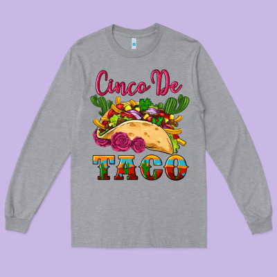 Cinco De Taco Long Sleeve Tee Designed By Artiststas