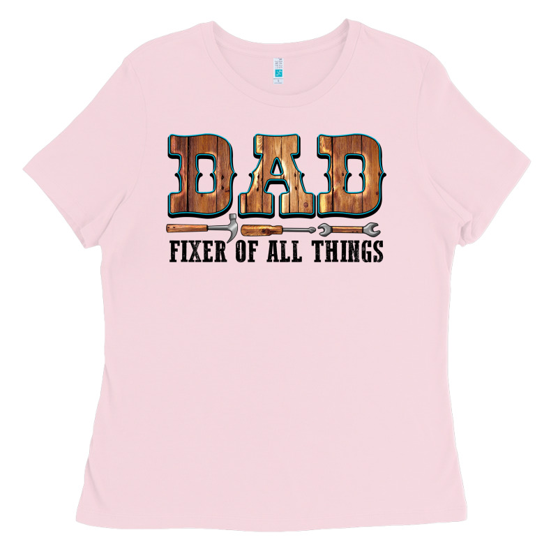 Dad Fixer Of All Things Ladies Tee by LillyAllenDesigns | Teevron