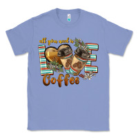 Colony Blue all you need is love coffee Classic Tee - BarkalooDesign