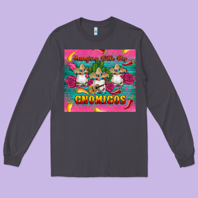Mexican Hanging With My Gnomigos Long Sleeve Tee Designed By Artiststas