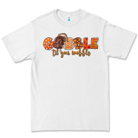 White Fall Gobble Gobble Til You Wobble Premium Tee - LillyAllenDesigns