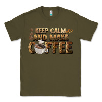 Army Green keep calm and make coffee Classic Tee - BarkalooDesign