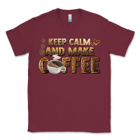 Burgundy keep calm and make coffee Classic Tee - BarkalooDesign