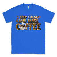 True Royal keep calm and make coffee Classic Tee - BarkalooDesign