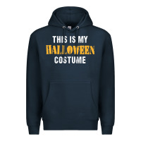 Navy this is my halloween costume Premium Hoodie - DesigneFamous