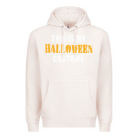 Pale Pink this is my halloween costume Premium Hoodie - DesigneFamous