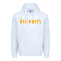 White this is my halloween costume Premium Hoodie - DesigneFamous