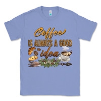 Colony Blue coffee is always a good idea Classic Tee - BarkalooDesign