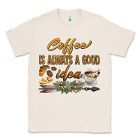 Natural coffee is always a good idea Classic Tee - BarkalooDesign