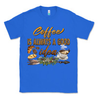 True Royal coffee is always a good idea Classic Tee - BarkalooDesign