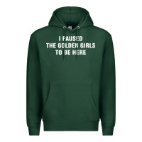 Sports Green i paused the golden girls to be here Premium Hoodie - DesigneFamous